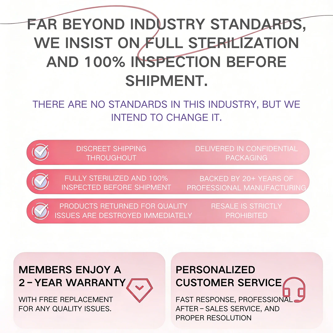 We don’t just sell you a product — we stick with you long after it arrives. At TAOF, we know great service is just as important as great design. That’s why we built a after-sales experience you can count on: Members get a 2-year warranty: No fine print, no hoops. If you have any quality issues, we’ll replace it for free. Personalized customer support: Fast, friendly, and professional help whenever you need it — no generic responses, just real people ready to resolve your questions. No sketchy resales, ever: Products returned for quality issues are destroyed immediately, so you’ll never get a refurbished or second-hand item. Fully sterilized & inspected before shipping: Every toy goes through 100% inspection and full sterilization, backed by decades of manufacturing experience. This isn’t just customer service — it’s our promise to take care of you, every step of the way.